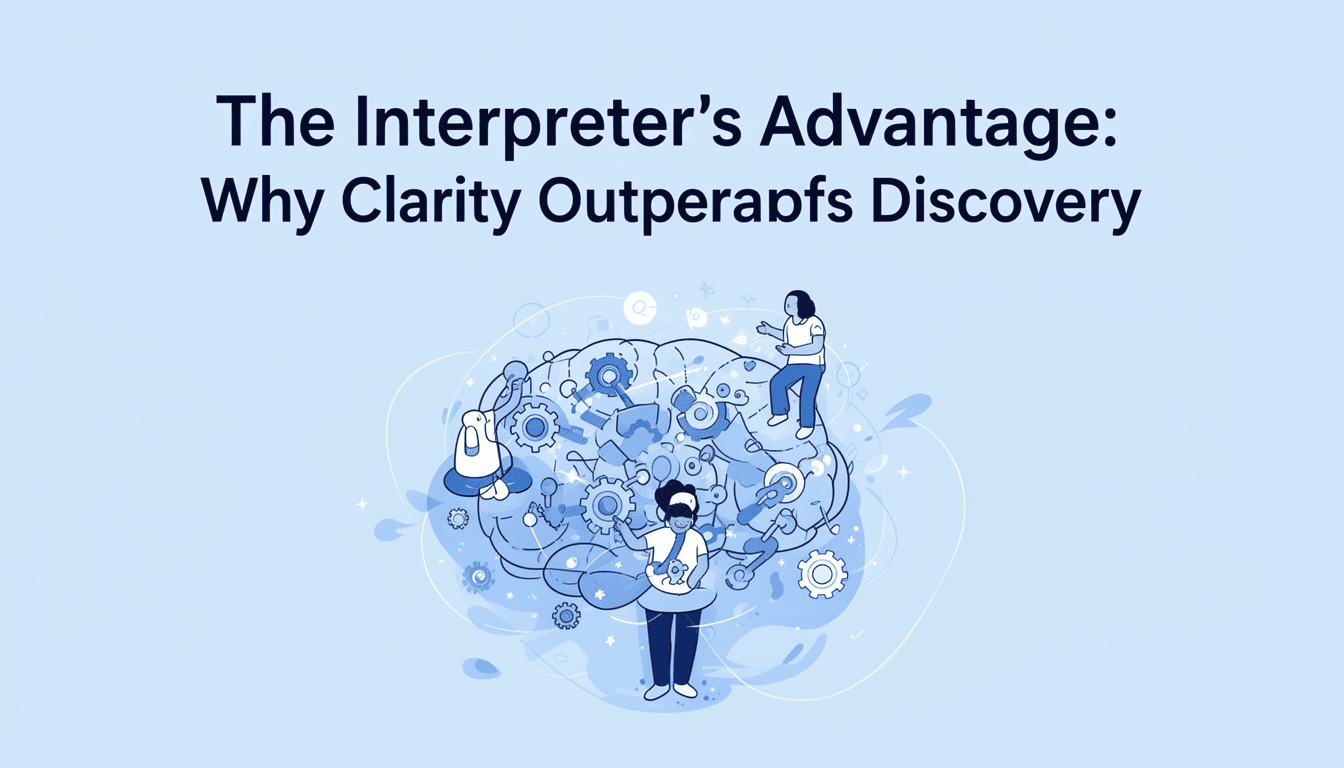 The Interpreter's Advantage: Why Clarity Outperforms Discovery